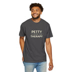 Petty Is Cheaper Than Therapy T-Shirt — Funny Sarcastic Graphic Tee