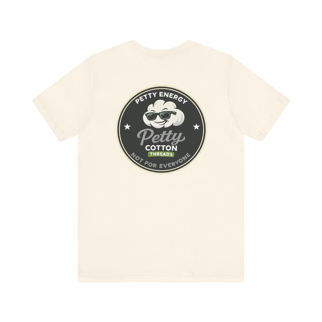 Petty Energy Graphic Tee — "Petty Cotton Threads" Retro Back Logo