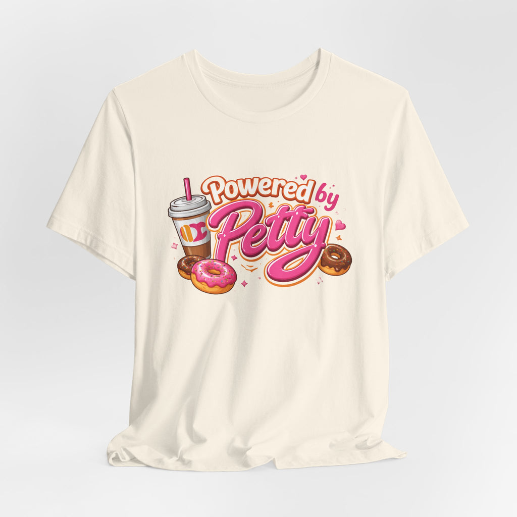 Powered by Petty T-Shirt — Donut & Coffee Funny Graphic Tee