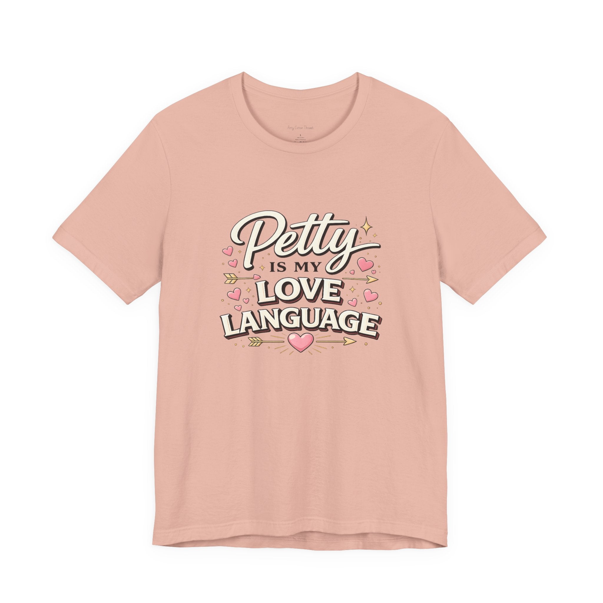 Petty Is My Love Language Tee
