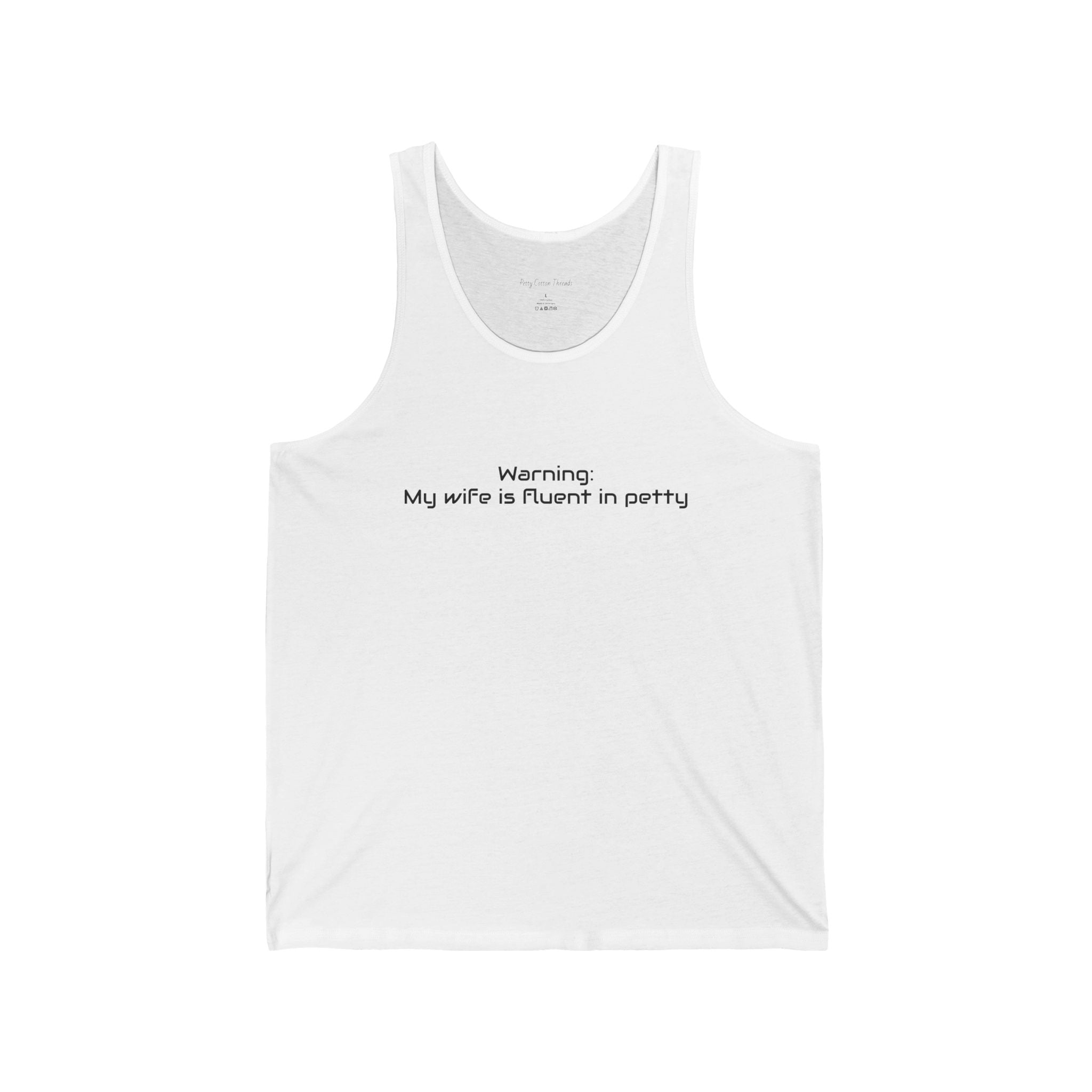 Funny Tank Top - "Warning My Wife Is Fluent In Petty"