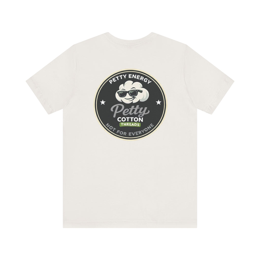 Petty Energy Graphic Tee — "Petty Cotton Threads" Retro Back Logo