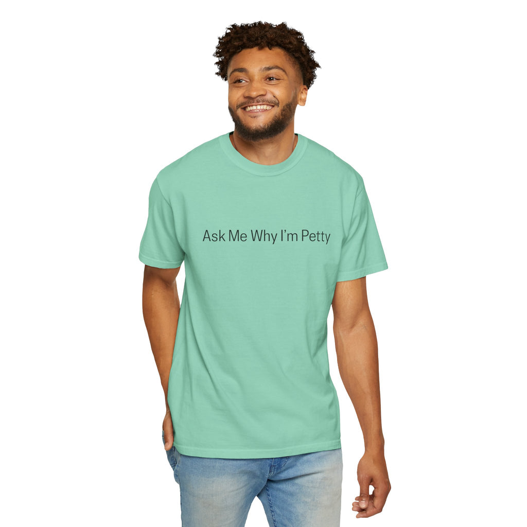 Ask Me Why I'm Petty T-Shirt — Funny Statement Tee with Cotton Logo (Back)