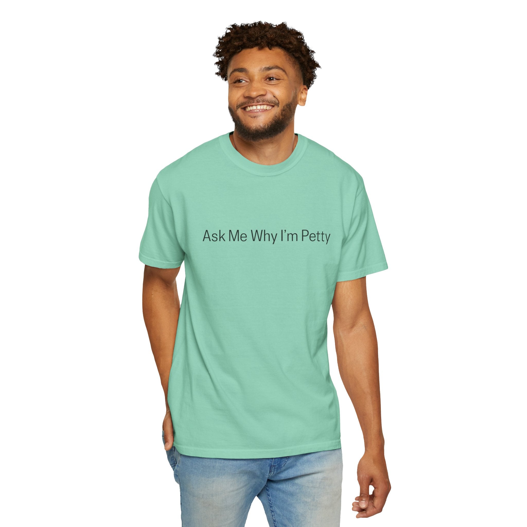 Ask Me Why I'm Petty T-Shirt — Funny Statement Tee with Cotton Logo (Back)