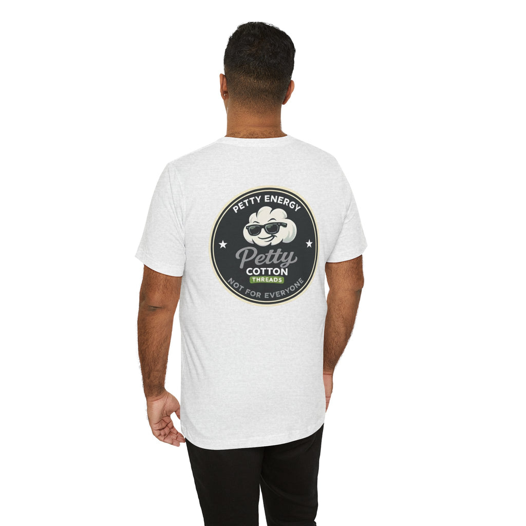 Petty Energy Graphic Tee — "Petty Cotton Threads" Retro Back Logo