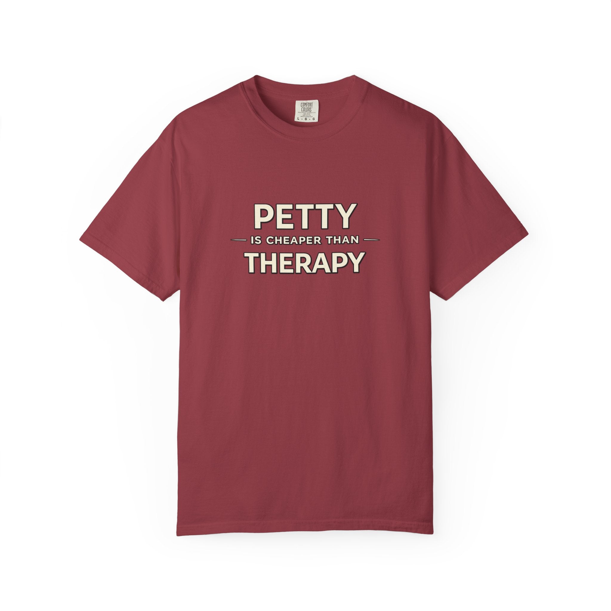 Petty Is Cheaper Than Therapy T-Shirt — Funny Sarcastic Graphic Tee