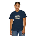 Petty Is Cheaper Than Therapy T-Shirt — Funny Sarcastic Graphic Tee