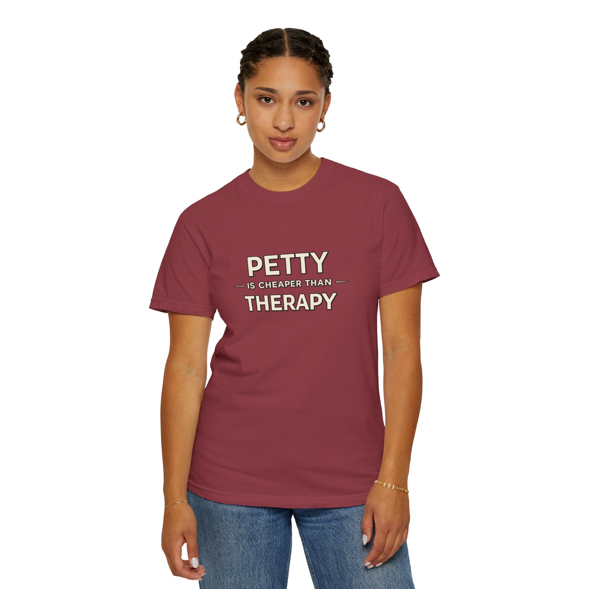 Petty Is Cheaper Than Therapy T-Shirt — Funny Sarcastic Graphic Tee