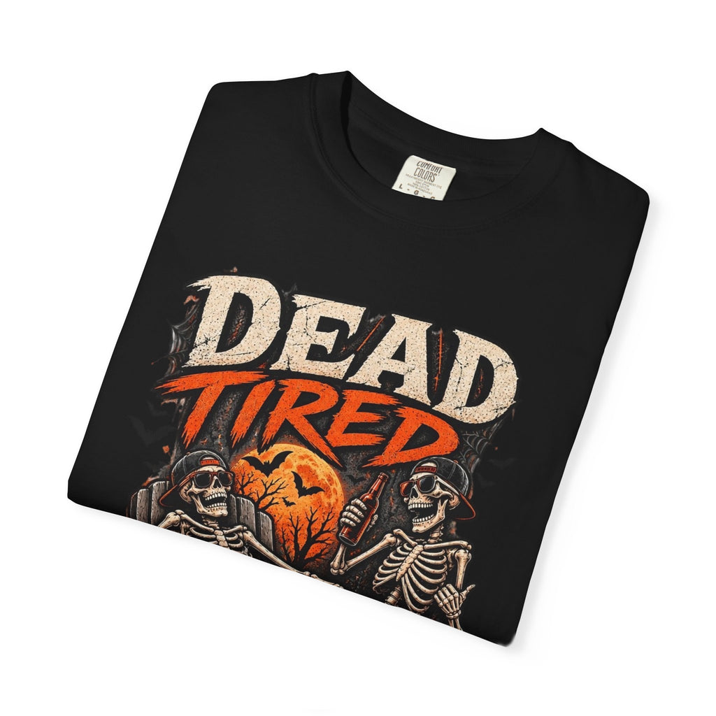 Dead Tired but Still Haunting Skeleton Tee - Halloween T-Shirt