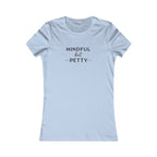 Mindful But Petty Tee — Classic Comfort Cotton T-Shirt