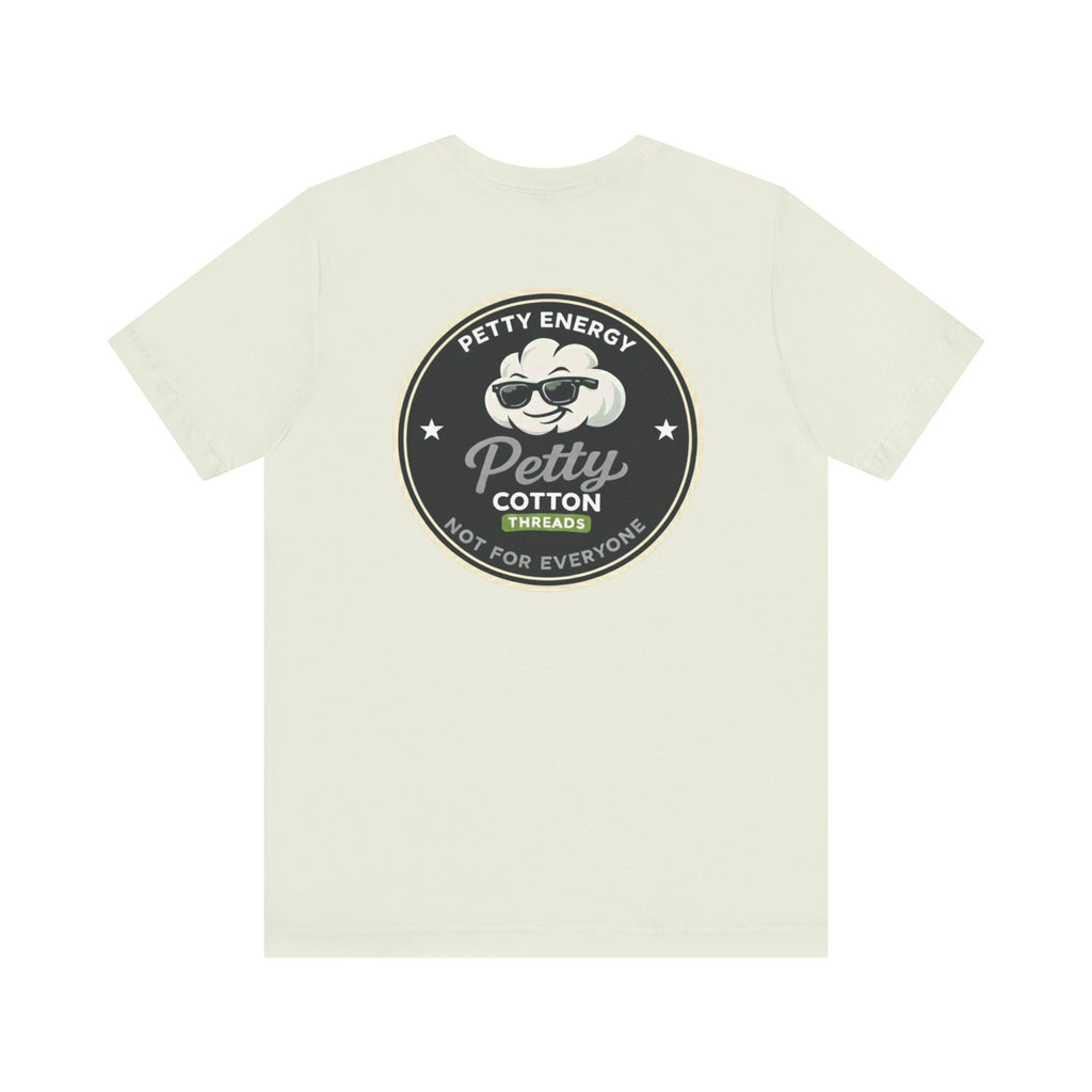 Petty Energy Graphic Tee — "Petty Cotton Threads" Retro Back Logo