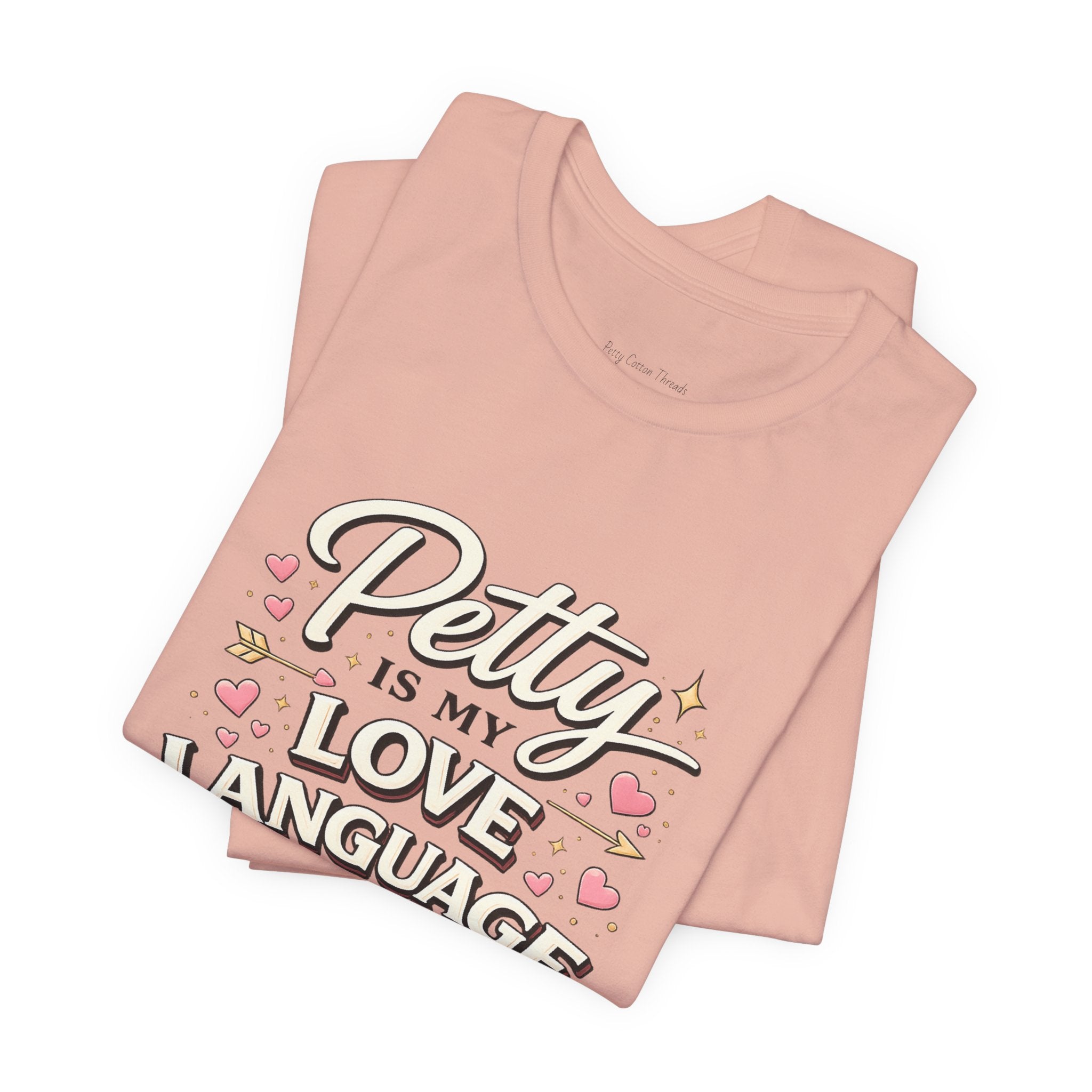 Petty Is My Love Language Tee