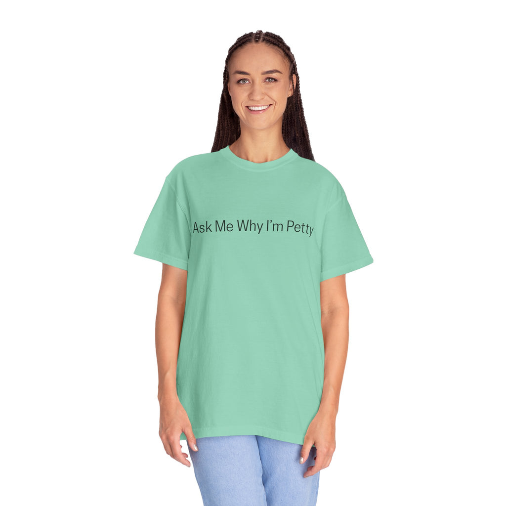 Ask Me Why I'm Petty T-Shirt — Funny Statement Tee with Cotton Logo (Back)