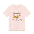 Feed Me Tacos And Tell Me I’m Pretty T-Shirt
