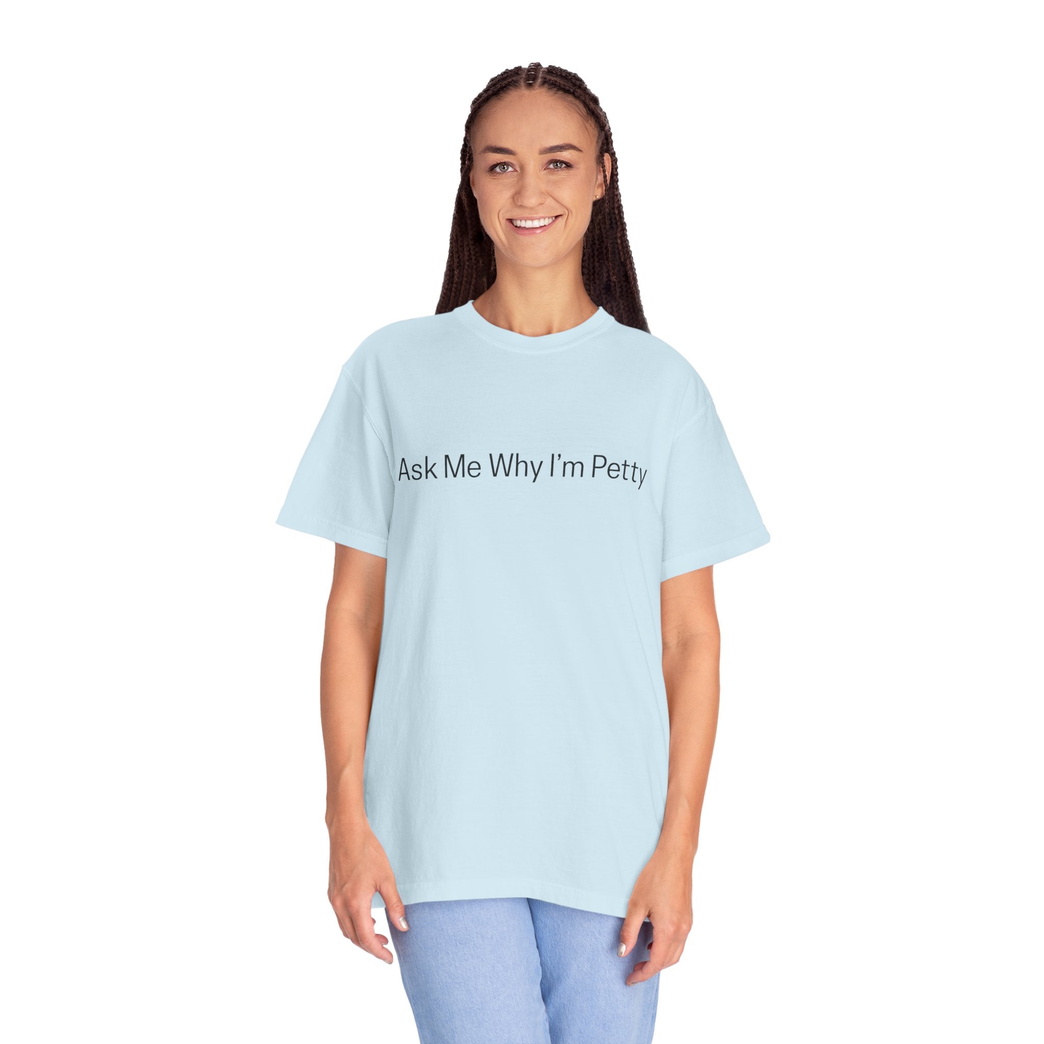 Ask Me Why I'm Petty T-Shirt — Funny Statement Tee with Cotton Logo (Back)