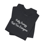 Petty Energy T-Shirt — "Petty Energy Not For Everyone" Graphic Tee