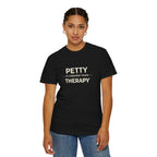 Petty Is Cheaper Than Therapy T-Shirt — Funny Sarcastic Graphic Tee