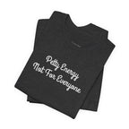 Petty Energy T-Shirt — "Petty Energy Not For Everyone" Graphic Tee