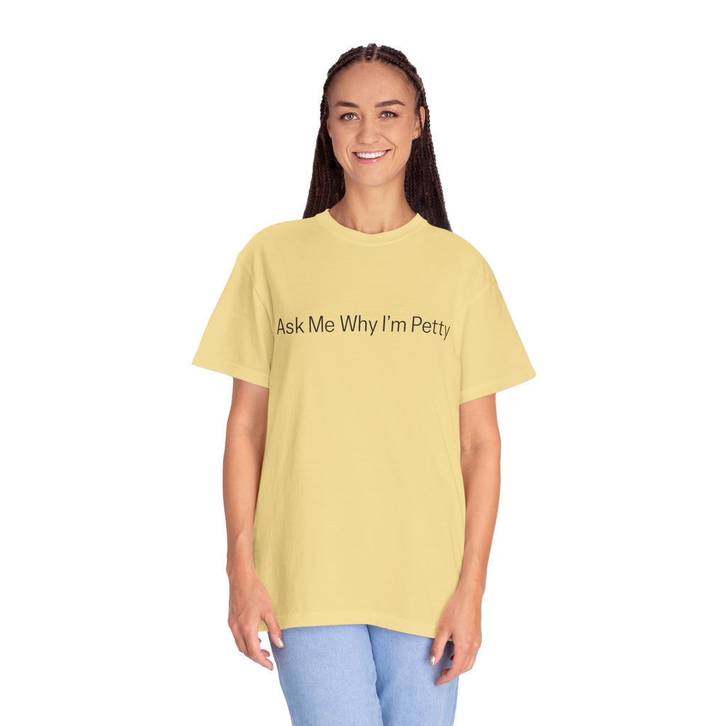 Ask Me Why I'm Petty T-Shirt — Funny Statement Tee with Cotton Logo (Back)