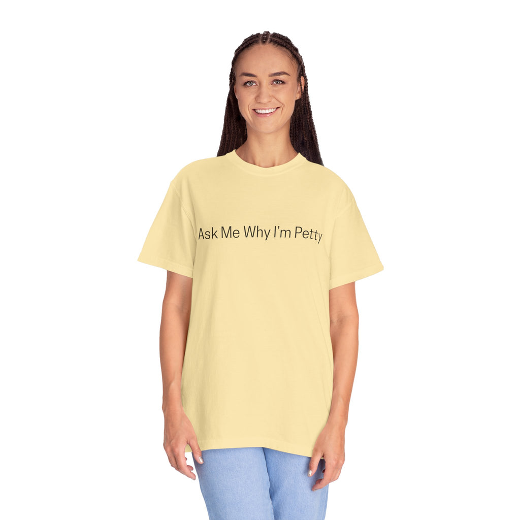 Ask Me Why I'm Petty T-Shirt — Funny Statement Tee with Cotton Logo (Back)