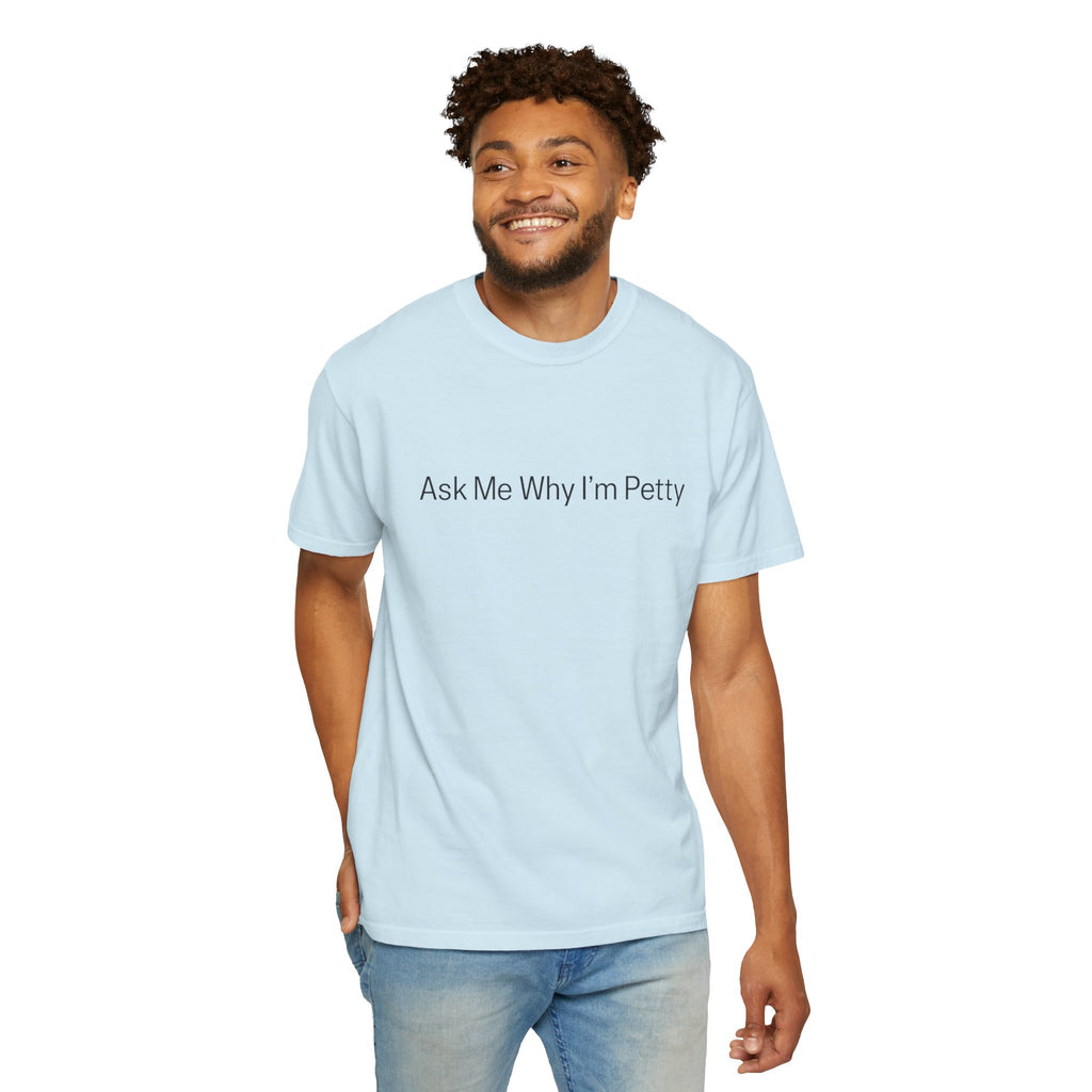 Ask Me Why I'm Petty T-Shirt — Funny Statement Tee with Cotton Logo (Back)