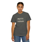 Petty Is Cheaper Than Therapy T-Shirt — Funny Sarcastic Graphic Tee
