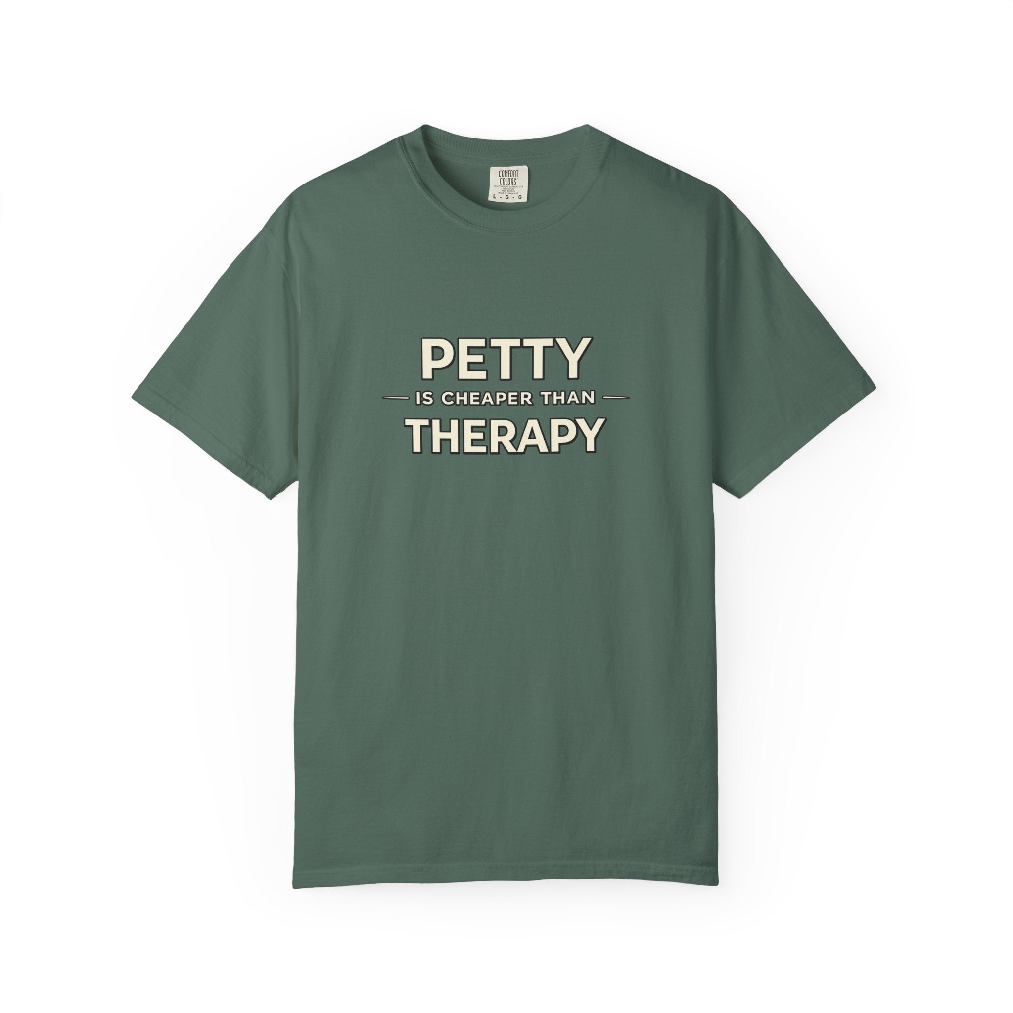 Petty Is Cheaper Than Therapy T-Shirt — Funny Sarcastic Graphic Tee