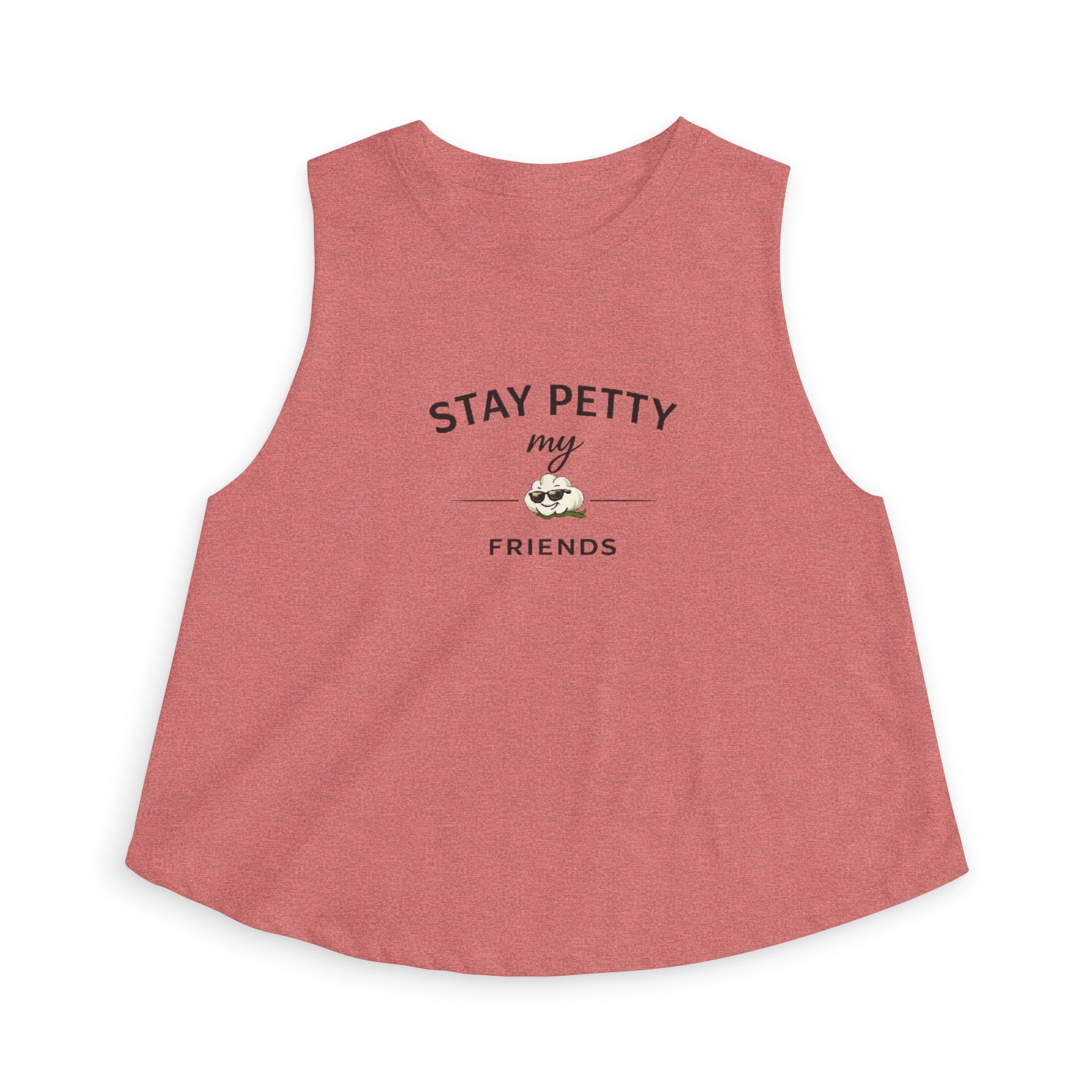 Stay Petty My Friends Crop Top- Women's Tank