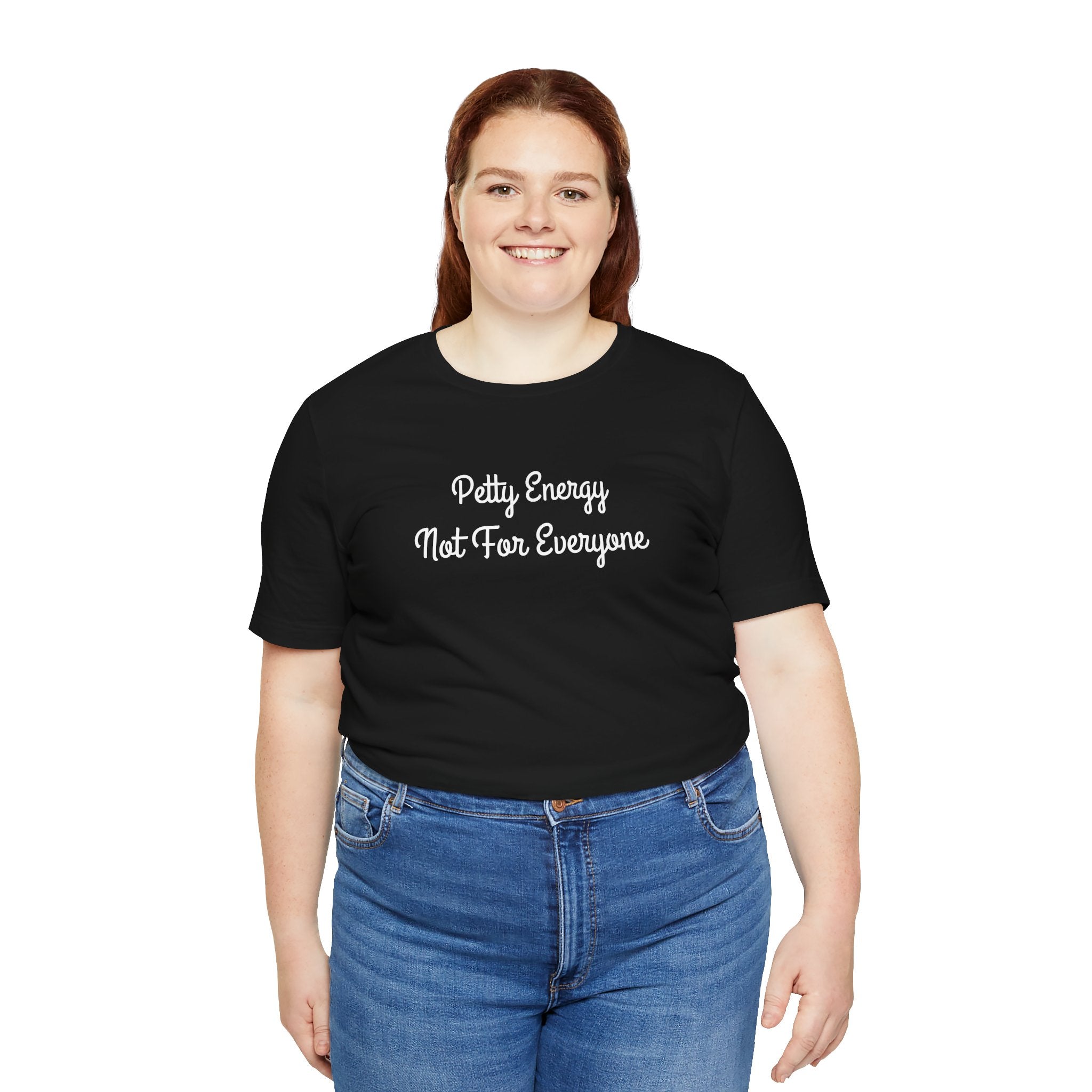 Petty Energy T-Shirt — "Petty Energy Not For Everyone" Graphic Tee