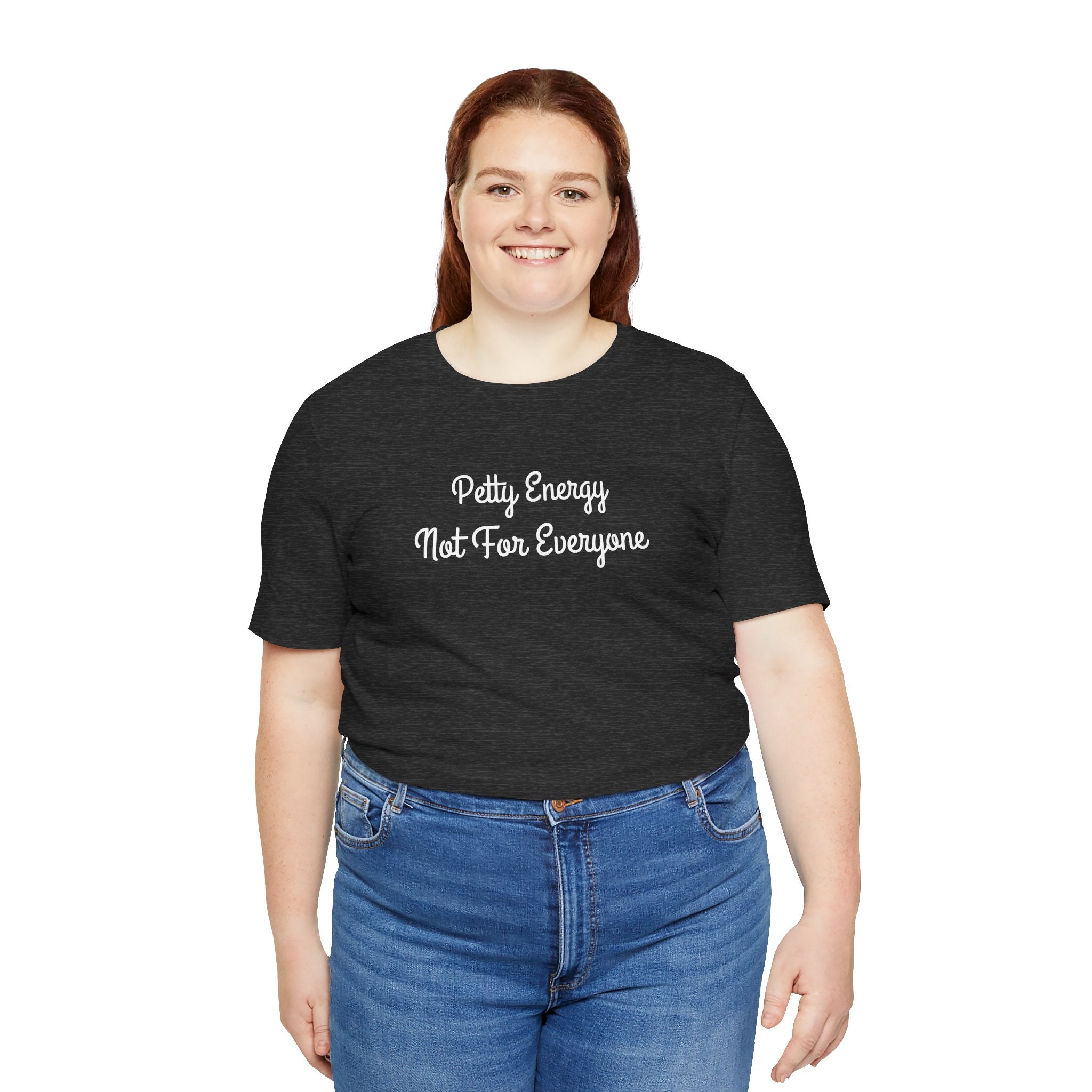 Petty Energy T-Shirt — "Petty Energy Not For Everyone" Graphic Tee
