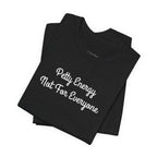 Petty Energy T-Shirt — "Petty Energy Not For Everyone" Graphic Tee