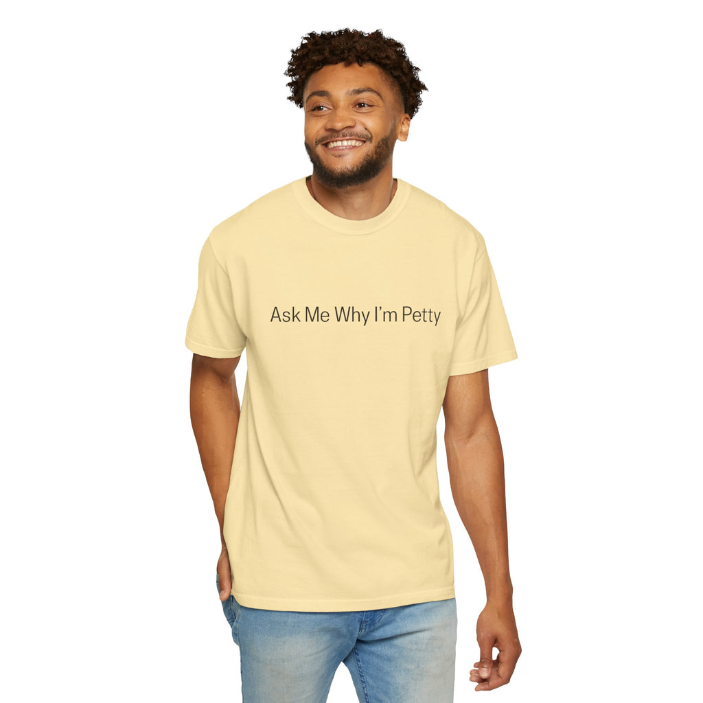 Ask Me Why I'm Petty T-Shirt — Funny Statement Tee with Cotton Logo (Back)
