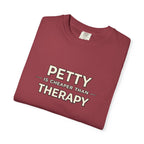 Petty Is Cheaper Than Therapy T-Shirt — Funny Sarcastic Graphic Tee