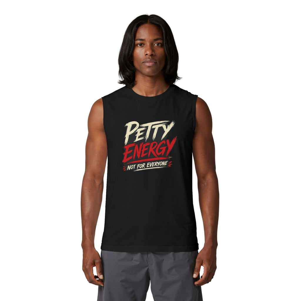 Petty Energy Muscle Tank — "Petty Energy Not For Everyone" Graphic Tank Top