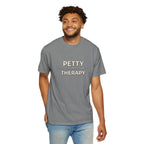 Petty Is Cheaper Than Therapy T-Shirt — Funny Sarcastic Graphic Tee