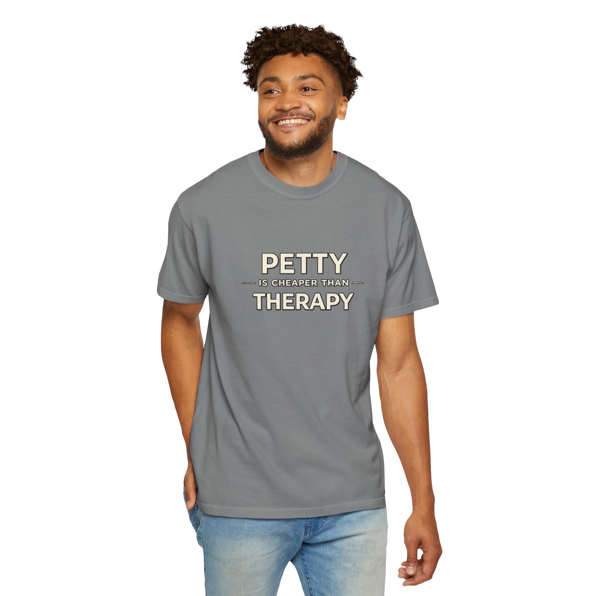Petty Is Cheaper Than Therapy T-Shirt — Funny Sarcastic Graphic Tee