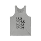 Less Work More Tacos Tank Top — Funny Taco Quote Summer Jersey Tank