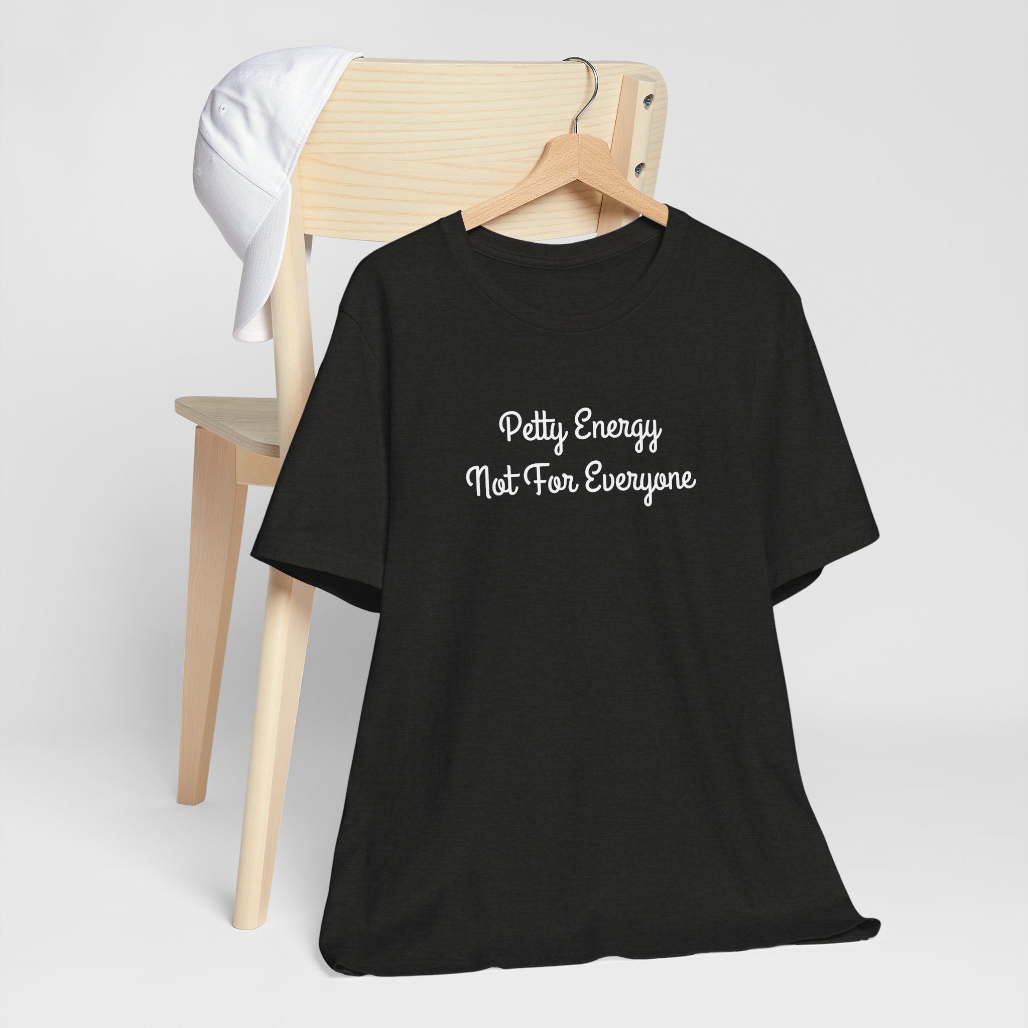 Petty Energy T-Shirt — "Petty Energy Not For Everyone" Graphic Tee
