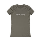 Women's '100% Petty' Tee — Funny Slogan T-Shirt for Confident, Sassy Women