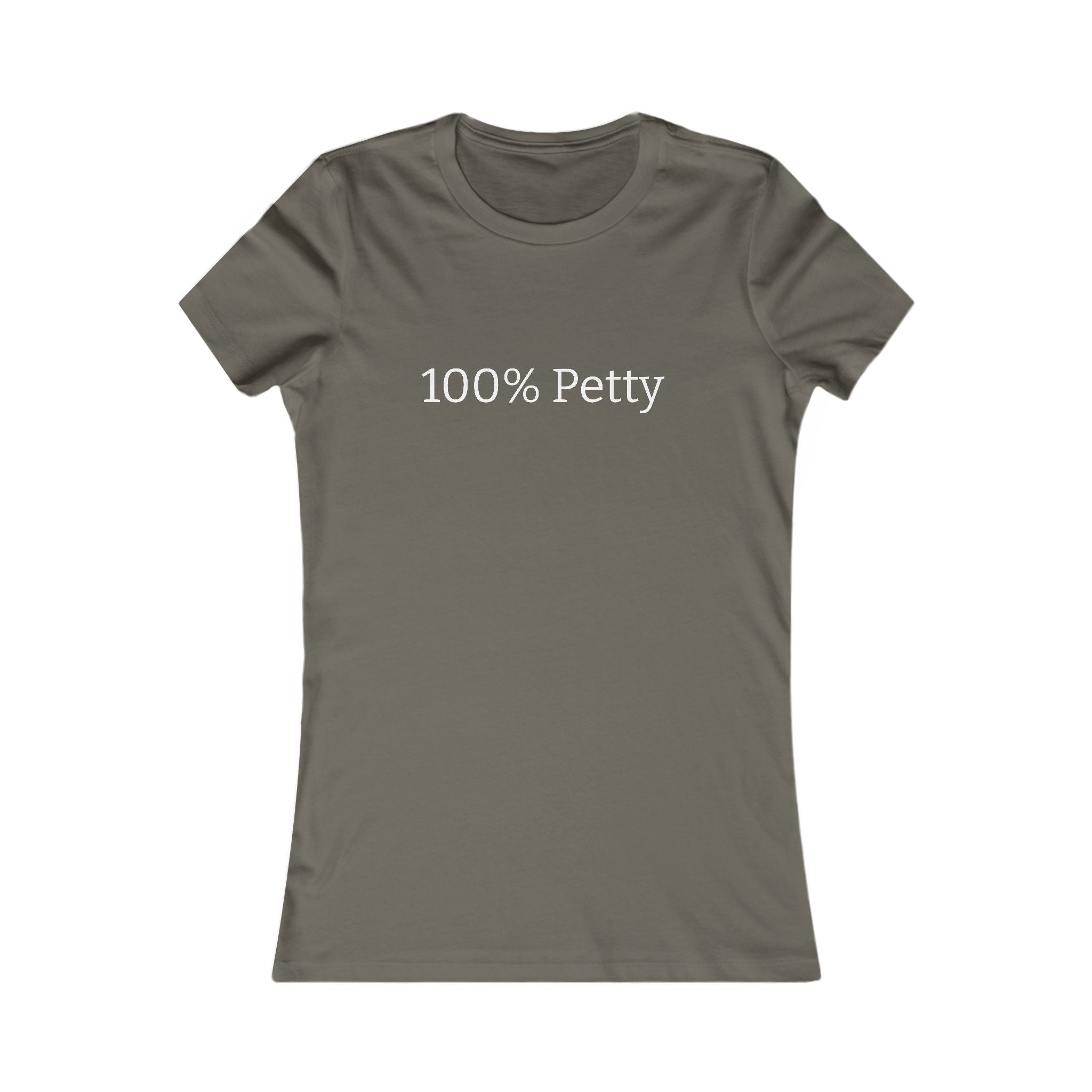 Women's '100% Petty' Tee — Funny Slogan T-Shirt for Confident, Sassy Women