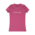 Women's '100% Petty' Tee — Funny Slogan T-Shirt for Confident, Sassy Women