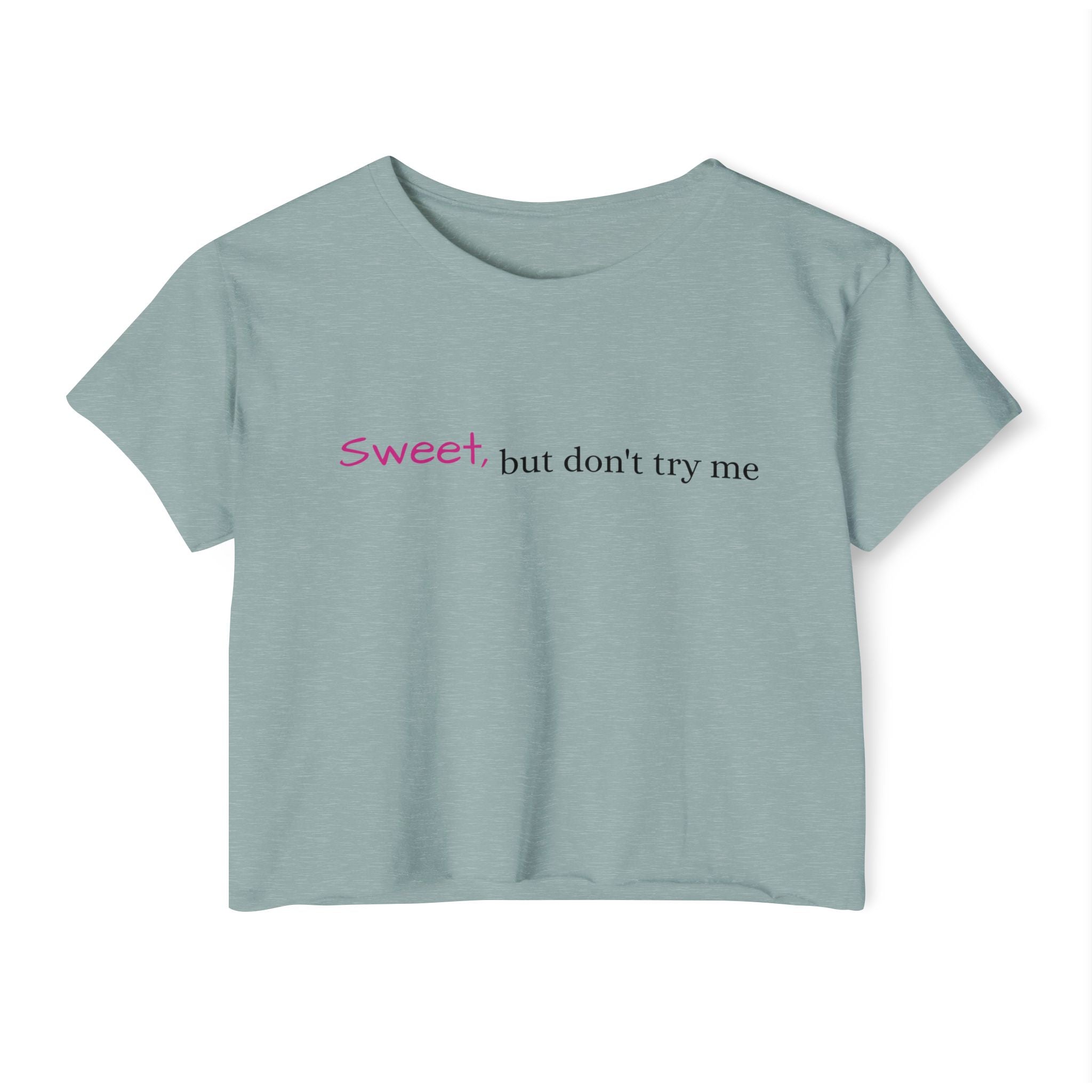 Sweet But Don’t Try Me Crop Top — Women's Festival Crop