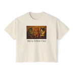 We’re Feline Fine Women's Boxy Tee