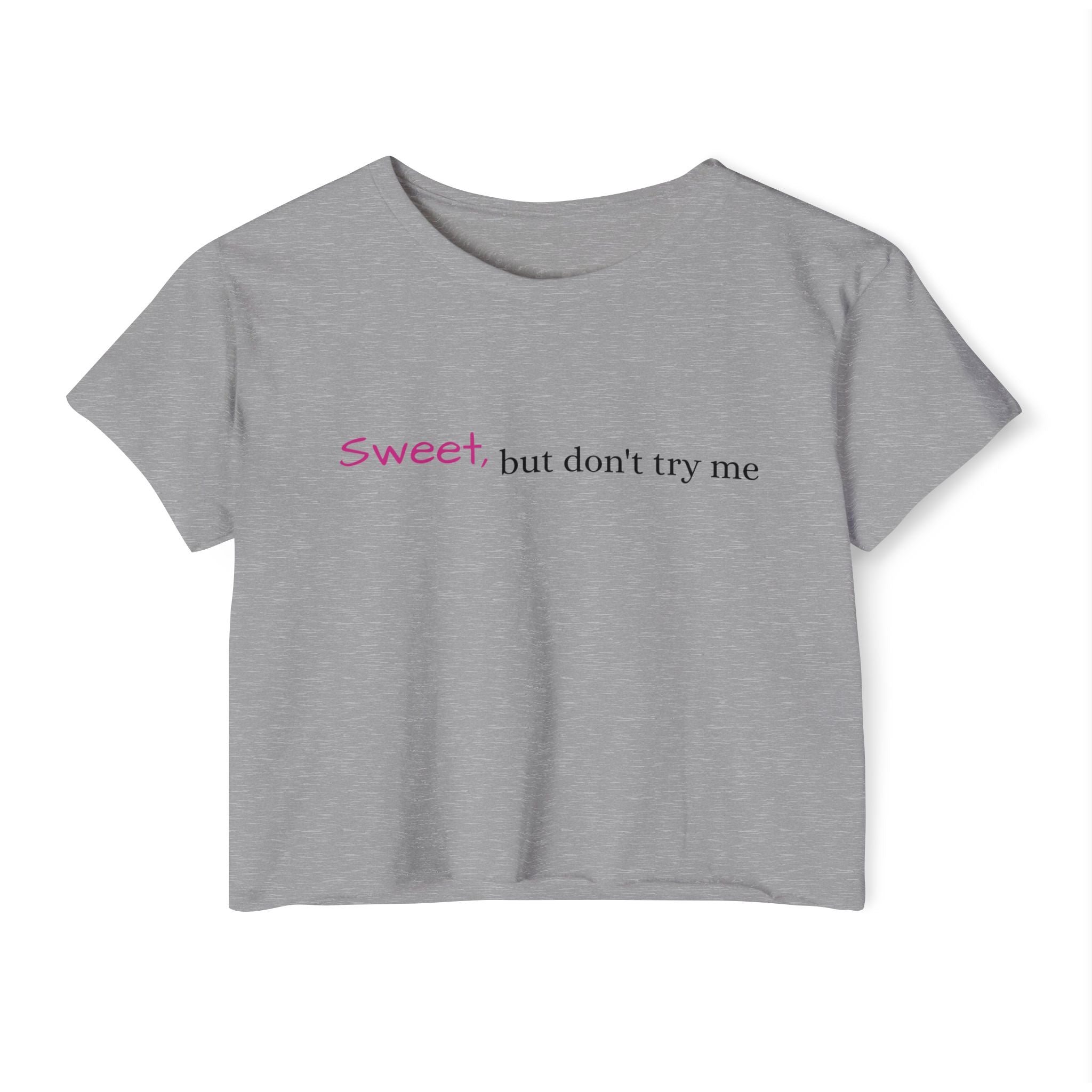 Sweet But Don’t Try Me Crop Top — Women's Festival Crop