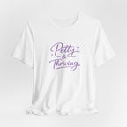 Petty & Thriving T-Shirt — Cute Feminine Script Graphic Tee