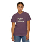 Petty Is Cheaper Than Therapy T-Shirt — Funny Sarcastic Graphic Tee