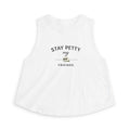 Stay Petty My Friends Crop Top- Women's Tank