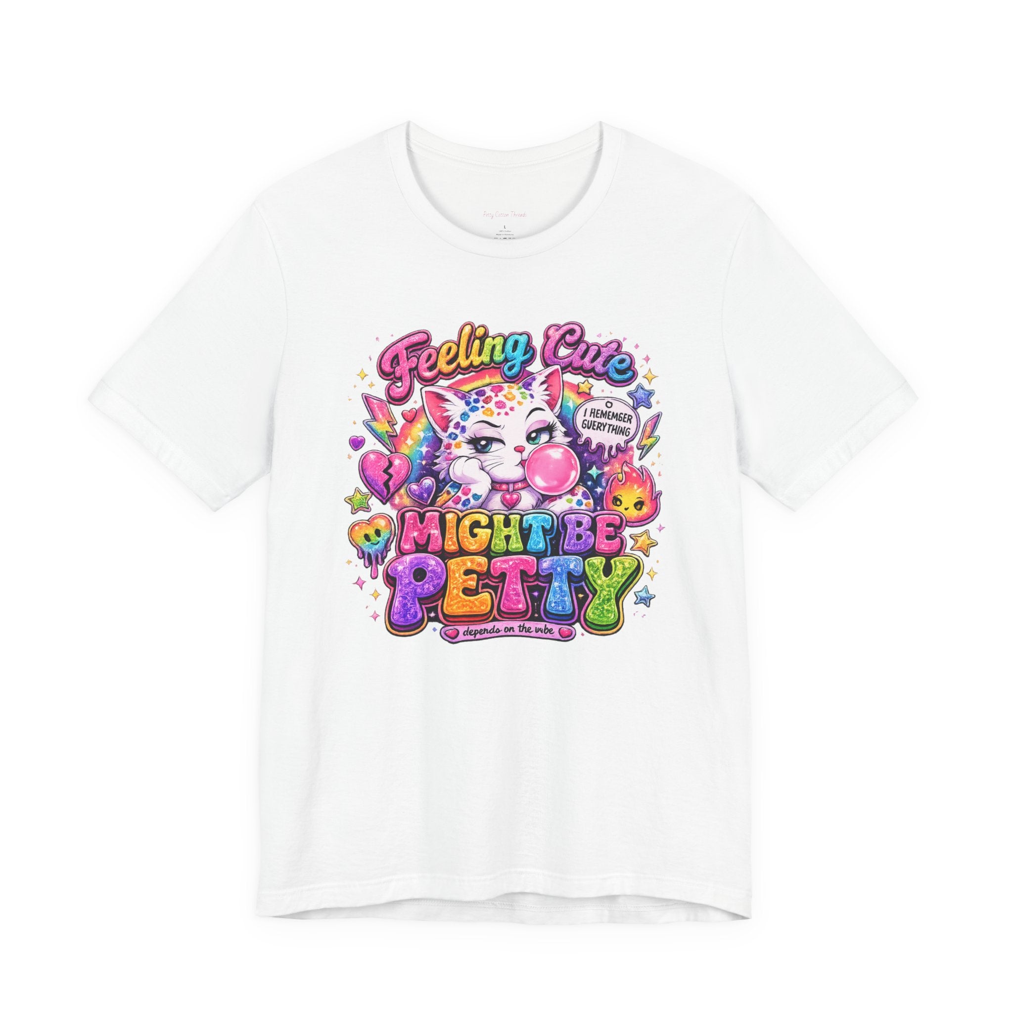 Feeling Cute Might Be Petty T-Shirt