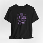 Too Petty to Care T-Shirt — Funny Feminine Graphic Tee with Purple Script