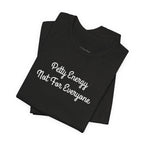 Petty Energy T-Shirt — "Petty Energy Not For Everyone" Graphic Tee